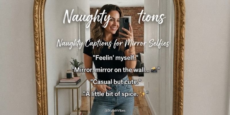 Naughty Captions for Mirror Selfies